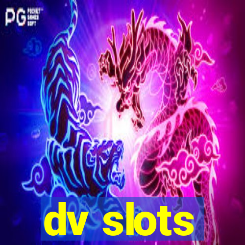 dv slots